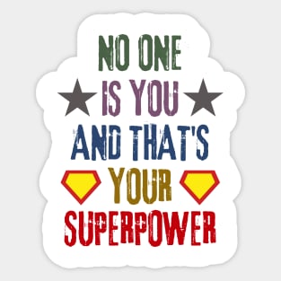 No One Is You And Thats Your Superpower Sticker